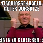 sich entschlossen haben, trotz guter vorsätze eine