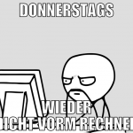 Donnerstags wieder dicht vorm rechner