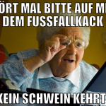 hört mal bitte auf mit dem fussfallkack kein schwe