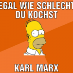 egal wie schlecht du kochst karl marx