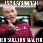 isch schwoah einer soll ihn mal fikkn