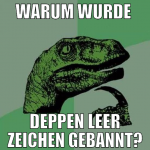 Warum wurde  Deppen Leer zeichen gebannt?