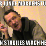 zur junge morgenstund ein stabiles wach heil