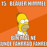 15° blauer himmel bin mal ne runde fahrrad fahren