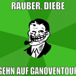 Räuber, Diebe gehn auf ganoventour