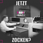 jetzt zocken?