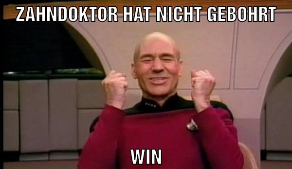 Zahndoktor hat nicht gebohrt Win