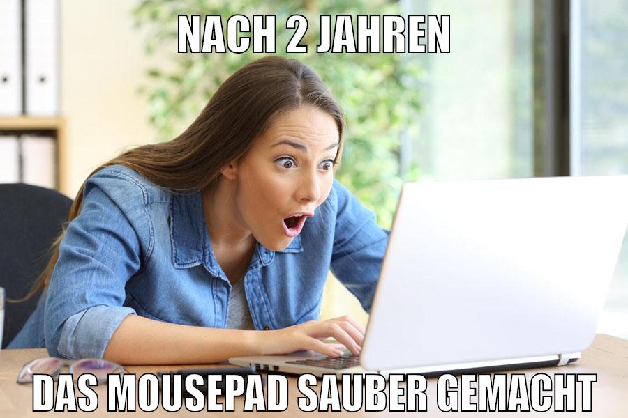 nach 2 jahren das mousepad sauber gemacht